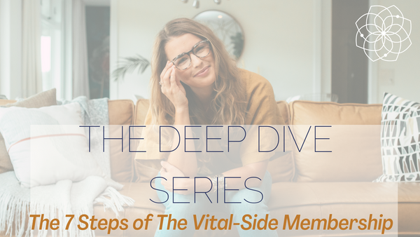 Deep Dive Call: The 7 Steps of The Vital-Side Membership